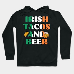 Irish Tacos and Beer Hoodie